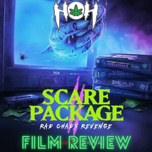 HoH Review #29 - Scare Package II: Rad Chad’s Revenge (2022) Film Review