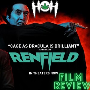 HoH Review #37 - Renfield (2023) Film Review