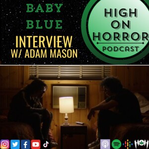 #51 - Baby Blue (2023) Film Review w/ Adam Mason