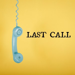 Last Call - Part 2 (The Finale)