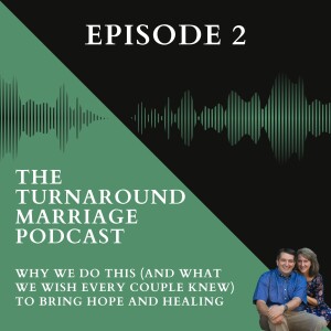 EPISODE 2: Why We Do This (and What We Wish Every Couple Knew)
