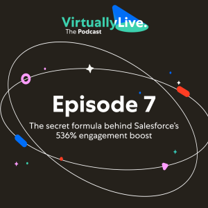 S3E7 - The secret formula behind Salesforce’s 536% engagement boost