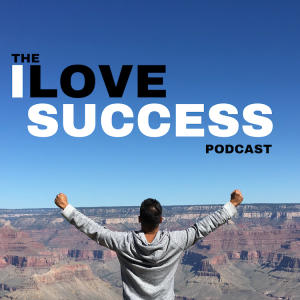 99. Best of The I Love Success Podcast