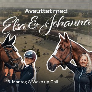 16. Mantag & Wake up Call