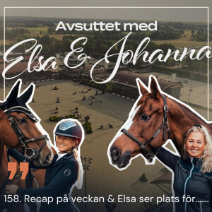 158. Recap på veckan & Elsa ser plats för…….