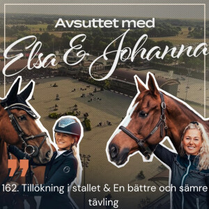 162. Tillökning i stallet & En bättre och sämre tävling