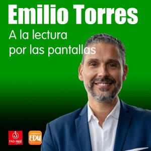 Emilio Torres: pantallas para mejorar la lectura