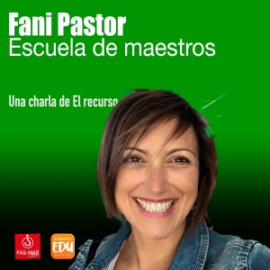 Fani Pastor: Escuela de maestros