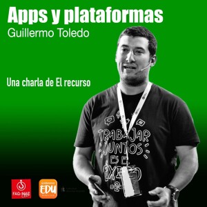 Apps y plataformas con Guillermo Toledo
