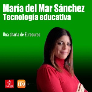 María del Mar Sánchez: tecnología educativa