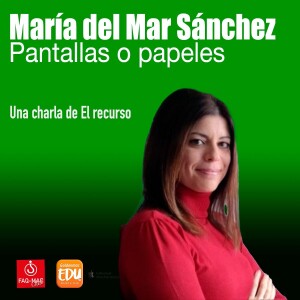 María del Mar Sánchez: perder los papeles por las pantallas