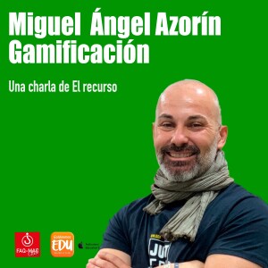Miguel Angel Azorín: Gamificación