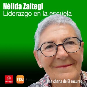 Nélida Zaitegi: Liderazgo en la escuela