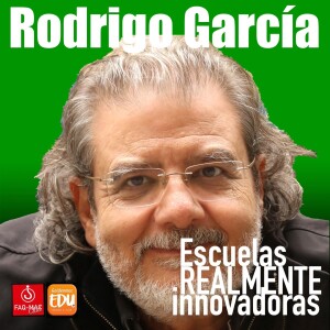 Rodrigo J. García: Escuelas realmente innovadoras
