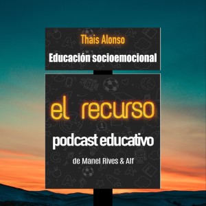 Educación socioemocional: Thais Alonso