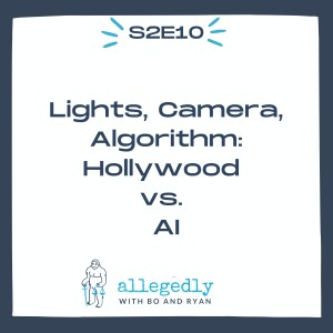 Lights, Camera, Algorithm: Hollywood vs. AI | Allegedly Podcast