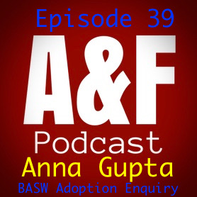 Episode 39 - An interview with Anna Gupta co author of the BASW Adoption Enquiry