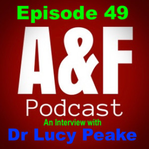 Episode 49 - An interview with Dr Lucy Peake