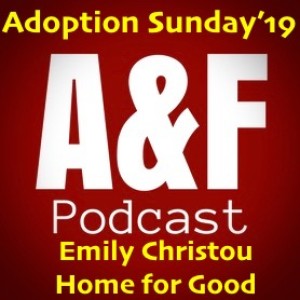 Podcast Special - Adoption Sunday with Emily Christou