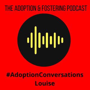Adoption Converstations - Louise