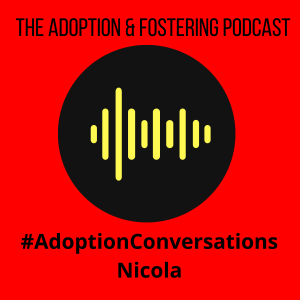 Adoption Conversations - Nicola