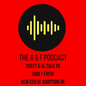 Episode 163 - An interview with Emily Frith CEO of Adoption UK