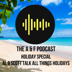 Holidays Special - Scott and Al Talk Family Holidays