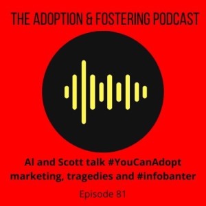 Episode 81 - Scott & Al talk #YouCanAdopt, Marketing and #InfoBanter