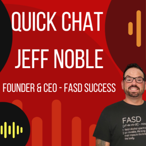 Podcast Special with Jeff Noble, speaker and host of the  FASD Success Podcast