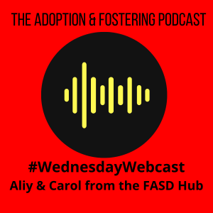 Wednesday Webcast - Aliy & Carol from the FASD Hub Scotland