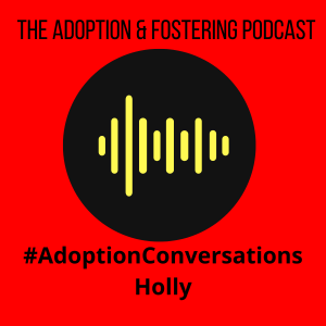 Adoption Conversations - Holly