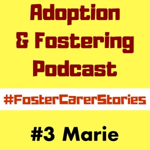 Foster Carer Stories #3 Marie