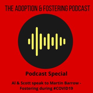 Podcast Special - Martin Barrow, Corvid 19 and Foster Care