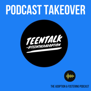 Teen Talk Takeover - The Adopted Young People from Scottish Adoption Pt1