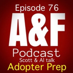 Episode 76 - Adopter Preparation