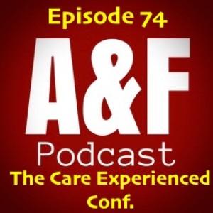 Episode 74 - The Care Experienced Conference