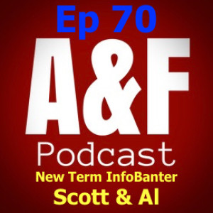 Episode 70 - New Term InfoBanter with Scott & Al