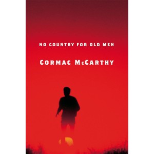 No Country for Old Men by Cormac McCarthy