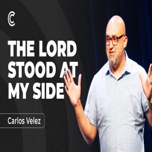 How to Keep Going When You are Abandoned | Carlos Velez | Calvary Church