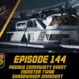 Episode 144 - PAXAus Community Event Info, Monster TWAB!