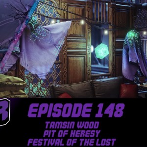 Episode 148 - TamsinWood, Pit of Heresy, Festival of the Lost!