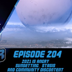 Episode 204 - 2021 is Angry: Sunsetting, Stasis and Discontent.