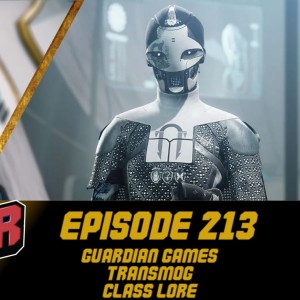 Episode 213 - Guardian Games, Transmog, Class Lore!
