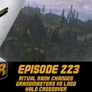 Episode 223 - Ritual Vendor Changes, GM’s Vs LASO, Halo Crossover
