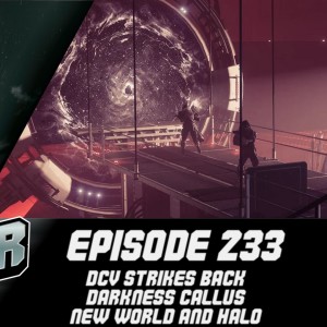 Episode 233 - DCV Strikes Back!