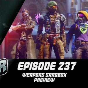 Episode 237 - Weapon Sandbox Preview!