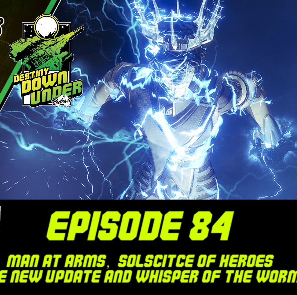 Episode 84 - Man at Arms, Solstice of Heroes and the New Update!