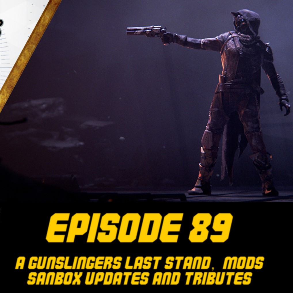 Episode 89 - A Gunslinger's Last Stand, Mods and a Sandbox Preview!