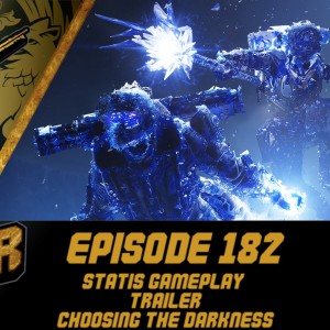 Episode 182 - Stasis Gameplay Reveal, Choosing the Darkness!