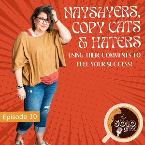 Using Naysayers, Copycats & Haters to Propel Your Success